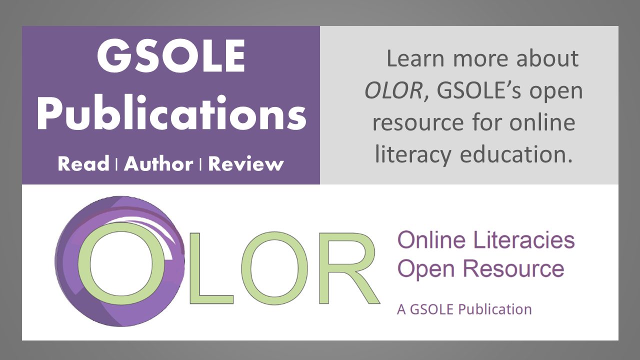 GSOLE Publications Placard: "Read | Author |Review: Learn more about OLOR, GSOLE's open resource for online literacy education. OLOR: Online Literacies Open Resource"
