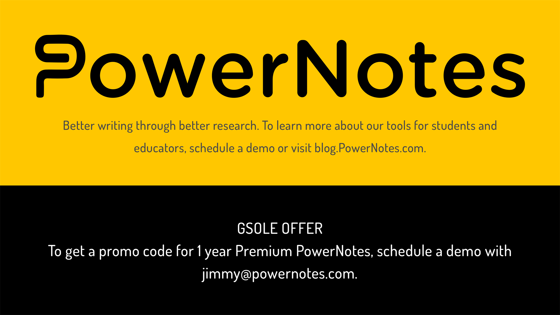 PowerNotes Placard: "Power Notes: "Better Writing Through better research. To learn more about our tools for students and educators schedule a demo or visit blog PowerNotes.com