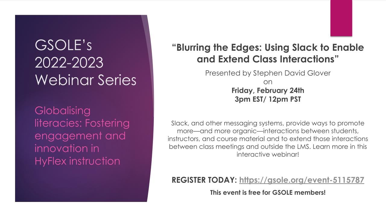 An ad for GSOLE's upcoming webinar "Blurring the Edges: Using Slack to Enable and Extend Class Interactions" on February 24th.